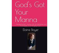 God's Got Your Manna: ~ Navigating Life’s Journey with the Faithfulness and Sovereignty of an Almighty God ~