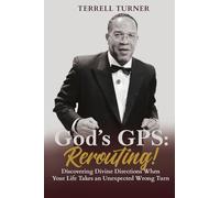God's GPS: Rerouting: Discovering Divine Directions When Your Life Takes an Unexpected Wrong Turn