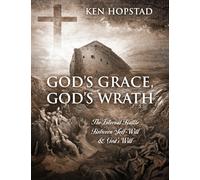 God's Grace, God's Wrath: The Internal Battle Between Self-Will & God's Will