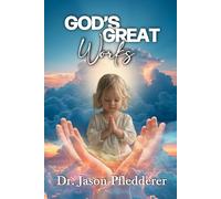 God's Great Works: 3 (The Collective Words of Wisdom Series)
