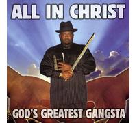 God's Greatest Gangsta - All in Christ