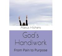 God's Handiwork: From Pain to Purpose