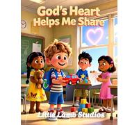 God's Heart Helps Me Share: Teaching Children Generosity Through Faith (Ages 3-8): 6 (God’s Loving Heart)