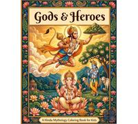 Gods & Heroes: A Hindu Mythology Coloring Book for Kids: The Age of Gods: Hindu Mythology in Line Art
