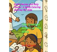 God's Heroes and Holy Places - A Bible Coloring Journey For Kids: The Greatest stories of The Bible