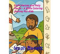 God's Heroes and Holy Places - A Bible Coloring Journey For Kids: The Greatest stories of The Bible