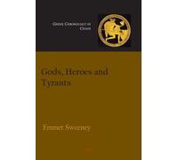 Gods, Heroes and Tyrants: Greek Chronology in Chaos