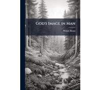God's Image in Man