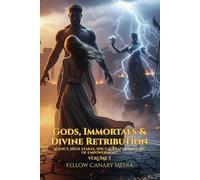 Gods, Immortals & Divine Retribution: Agency, High Stakes, Spicy & A Satisfying Arc of Empowerment. Vol.I: A series of stories to help adults unwind, ... tension and ease into deep, restorative sleep