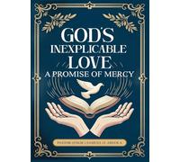 God's Inexplicable Love: A Promise of Mercy