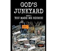 God's Junkyard Book Two: You Made Me Rich(s)