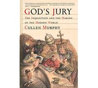 God's Jury: The Inquisition and the Making of the Modern World