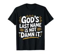 God'S Last Name Is Not Damn It Church Sarcasm Jokes - Camiseta