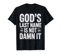 God'S Last Name Is Not Damn It Church Sarcasm Jokes - Camiseta