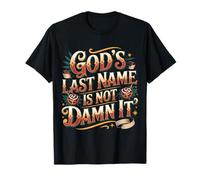 God'S Last Name Is Not Damn It Church Sarcasm Jokes - Camiseta