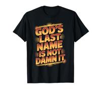 God'S Last Name Is Not Damn It Church Sarcasm Jokes - Camiseta