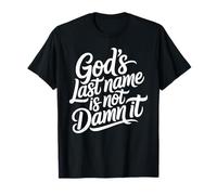 God'S Last Name Is Not Damn It Church Sarcasm Jokes Camiseta