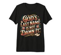 God'S Last Name Is Not Damn It Church Sarcasm Jokes - Camiseta Premium