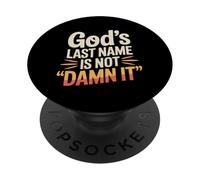 God'S Last Name Is Not Damn It Church Sarcasm Jokes - PopSockets PopGrip Adhesivo