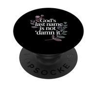 God'S Last Name Is Not Damn It Church Sarcasm Jokes - PopSockets PopGrip Adhesivo