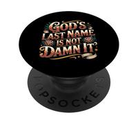 God'S Last Name Is Not Damn It Church Sarcasm Jokes - PopSockets PopGrip Adhesivo