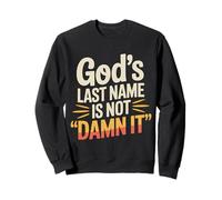 God'S Last Name Is Not Damn It Church Sarcasm Jokes - Sudadera