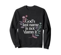 God'S Last Name Is Not Damn It Church Sarcasm Jokes - Sudadera