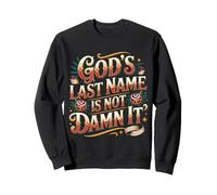 God'S Last Name Is Not Damn It Church Sarcasm Jokes - Sudadera