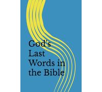 God's Last Words in the Bible (Certainty of Salvation Series)