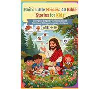 God's Little Heroes: 40 Bible Stories for Kids | Bilingual English- Italian Edition | Ages 4-10