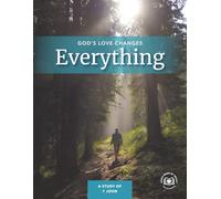God's Love Changes Everything: A Study of 1 John (God's Word by Heart Bible Studies)
