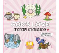 God's Love Devotional Coloring: 50 Scripture-Based Coloring Pages for Women & Children: Paraphrased Bible Verse Coloring Book for Stress Relief, ... & Spiritual Growth (The Beloved Series)