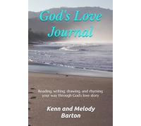 God's Love Journal: Reading, writing, drawing, and rhyming your way through God’s love story