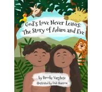 God's Love Never Leaves: The Story of Adam and Eve (Bitty Bible Books)