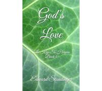 God's Love: The Keys To Heaven Book 4