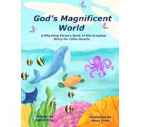 God's Magnificent World: A Rhyming Picture Book of the Creation Story for Little Hearts
