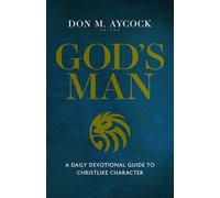 God's Man: A Daily Devotional Guide to Christlike Character