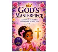 God's Masterpiece: A Christ-Centered Self-Love Coloring Book for Black Girls: Travel Size Christian Coloring Book with Bible Verses, Positive Affirmations, Prayers, and Faith-Building Activities