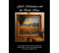God's Masterpiece and the Devil's Hues (Living Life Out of the Overflow)