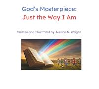 God's Masterpiece: Just The Way I am