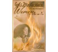 God's Masterpiece: Women of Faith and Fire: A 52-Week Devotional