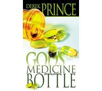 God's Medicine Bottle: A Guide to Restoring Physical, Mental, Emotional, and Spiritual Health