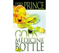 God's Medicine Bottle: A Guide to Restoring Physical, Mental, Emotional, and Spiritual Health