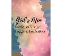 God's Men: Stories of Strength Struggle & Inspiration