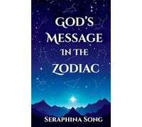 God's Message in the Zodiac