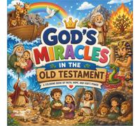 God's Miracles in the Old Testament Coloring Book for Kids: 25 Amazing Bible Miracles to Color, Learn, and Explore (Little Spark Learners Books)