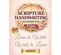 God's Moral Compass for Girls: Scripture Handwriting Workbook for Girls: Learn to Write ~ Write to Learn 200 Verses Teaching Foundational Life lessons