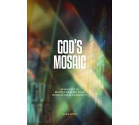 God's Mosaic: Seven keys to reflecting Jesus in an intercultural community (Michaboeken)