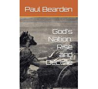God's Nation: Rise and Decline (Biblical Meditations from the Desk of a Carpenter)
