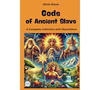 Gods of Ancient Slavs: A Complete Collection with Illustrations